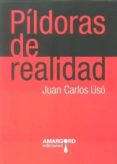 PILDORAS DE REALIDAD di USO, JUAN CARLOS 