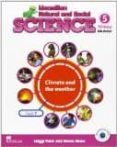 MACMILLAN NATURAL AND SOCIAL SCIENCE 5 UNIT 7 CLIMATE & WEATHER di VV.AA
