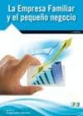LA EMPRESA FAMILIAR Y EL PEQUEO NEGOCIO di ARAGONESES CACERES, IGNACIO 