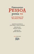 POESIA VII: LOS POEMAS DE RICARDO REIS de PESSOA, FERNANDO 