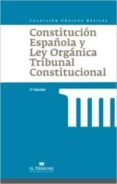 CONSTITUCION ESPAOLA Y LEY ORGANICA: TRIBUNAL CONSTITUCIONAL di VV.AA. 