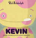 KEVIN: EL AMIGO IMAGINARIO EN EL QUE REALMENTE PUEDES CREER di BIDDULPH, ROB 