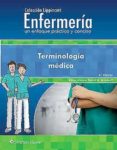 ENFERMERA. UN ENFOQUE PRCTICO Y CONCISO. TERMINOLOGA MDICA di WOODRUFF, DAVID 