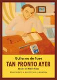 TAN PRONTO AYER de TORRE, GUILLERMO DE 