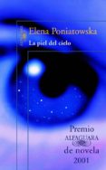 LA PIEL DEL CIELO de PONIATOWSKA, ELENA 