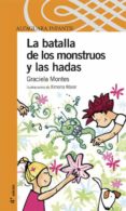 LA BATALLA DE LAS HADAS Y LOS MONSTRUOS de MONTES, GRACIELA 