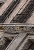 MADRID EN GUERRA: LA CIUDAD CLANDESTINA, 1936-1939 (2 ED.) de CERVERA, JAVIER 