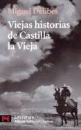 VIEJAS HISTORIAS DE CASTILLA LA VIEJA de DELIBES, MIGUEL 