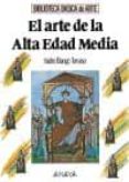 EL ARTE EN LA ALTA EDAD MEDIA (2 ED.) de BANGO TORVISO, ISIDRO 