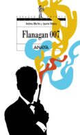 FLANAGAN 007 de RIBERA, JAUME  MARTIN, ANDREU 