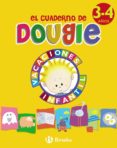 EL CUADERNO DE DOUGIE (3-4 AOS) (VACACIONES CON DOUGIE) di VV.AA. 