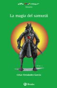 LA MAGIA DEL SAMURAI de FERNANDEZ GARCIA, CESAR 