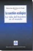 LA CUESTION ECOLOGICA: LA VIDA DEL HOMBRE EN EL MUNDO di VV.AA. 