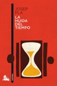 LA HUIDA DEL TIEMPO de PLA, JOSEP 