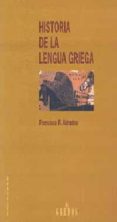 HISTORIA DE LA LENGUA GRIEGA de ADRADOS, FRANCISCO R. 