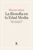 LA FILOSOFIA EN LA EDAD MEDIA de GILSON, ETIENNE 