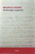 GRAFOLOGIA SUPERIOR (4 ED.) de XANDRO, MAURICIO 