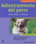 ADIESTRAMIENTO DEL PERRO: DIVERTIDO Y EFICAZ di SCHLEGL, K.  KOFLER 