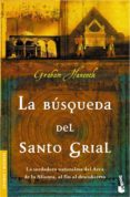 LA BUSQUEDA DEL SANTO GRIAL: LA VERDADERA NATURALEZA DEL ARCA DE LA ALIANZA, AL FIN AL DESCUBIERTO di HANCOCK, GRAHAM 