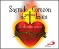 SAGRADO CORAZON DE JESUS: ARDIENTE AMOR di VV.AA. 