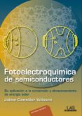 FOTOELECTROQUIMICA DE SEMICONDUCTORES di GONZALEZ VELASCO, JAIME 