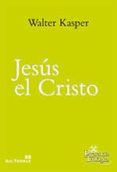 JESUS EL CRISTO de KASPER, WALTER 