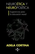 NEUROETICA Y NEUROPOLITICA, SUGERENCIAS PARA LA EDUCACION MORAL di CORTINA ORTS, ADELA 