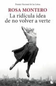 LA RIDICULA IDEA DE NO VOLVER A VERTE de MONTERO, ROSA 