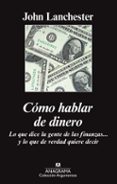 CMO HABLAR DE DINERO de LANCHESTER, JOHN 