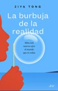 LA BURBUJA DE LA REALIDAD di TONG, ZIYA 