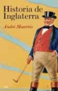 HISTORIA DE INGLATERRA de MAUROIS, ANDRE 