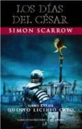 LOS DIAS DEL CESAR (LIBRO XVI DE QUINTO LICINIO CATO) de SCARROW, SIMON 
