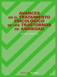 AVANCES EN EL TRATAMIENTO PSICOLOGICO DE LOS TRASTORNOS DE ANSIED AD de ECHEBURUA-ODRIOZOLA, ENRIQUE 