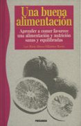 UNA BUENA ALIMENTACION de ALONSO VILLALOBOS, LUIS MARIA 