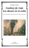 CUADROS DE VIAJE; LOS DIOSES EN EL EXILIO de HEINE, HEINRICH 