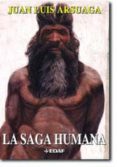 LA SAGA HUMANA de ARSUAGA, JUAN LUIS 