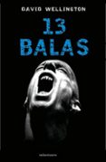 13 BALAS di WELLINGTON, DAVID 