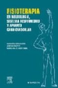 FISIOTERAPIA EN NEUROLOGIA, SISTEMA RESPIRATORIO Y APARATO CARDIO VASCULAR di SERRA GABRIEL, MARIA R.  DIAZ PETIT, J. 