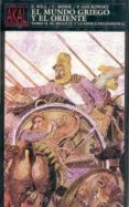 EL MUNDO GRIEGO Y EL ORIENTE: EL SIGLO IV Y LA EPOCA HELENISTA (V OL II) di WILL, EDONARD  MOSSE, CLAUDE 