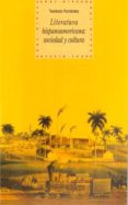 LITERATURA HISPANOAMERICANA: SOCIEDAD Y CULTURA de FERNANDEZ, TEODOSIO 