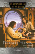DEUDA DE HUESOS (LA ESPADA DE LA VERDAD, N 0) de GOODKIND, TERRY 