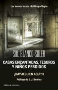 CASAS ENCANTADAS, TESOROS Y NIOS PERDIDOS: HAY ALGUIEN AQUI? II : LOS NUEVOS CASOS DEL GRUPO HEPTA de BLANCO SOLER, SOL 