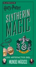 HARRY POTTER SLYTHERIN MAGIC: LOS ARTEFACTOS DEL MUNDO MAGICO de VV.AA. 