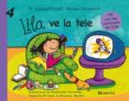 LILA VE LA TELE (INCLUYE CD) de DOMENECH, MONTSERRAT  ESTIVILL, EDUARD 