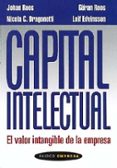CAPITAL INTELECTUAL: EL VALOR INTAGIBLE DE LA EMPRESA de DRAGONETTI, NICOLA C.  ROOS, GRAN  ROSS, JOHAN 