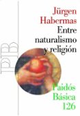 ENTRE NATURALISMO Y RELIGION de HABERMAS, JURGEN 