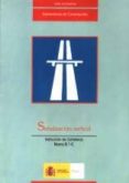 INSTRUCCION DE CARRETERAS 8.1-IC: SEALIZACION VERTICAL di VV.AA. 