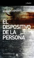 EL DISPOSITIVO DE LA PERSONA de ESPOSITO, ROBERTO 
