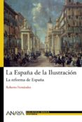 LA ESPAA DE LA ILUSTRACION: LA REFORMA DE ESPAA de FERNANDEZ DIAZ, ROBERTO 