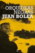 ORQUIDEAS NEGRAS de BOLEA, JUAN 